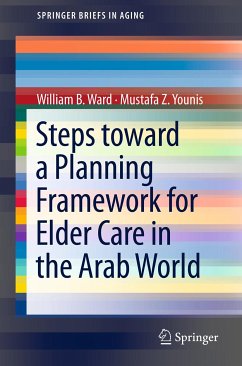 Steps Toward a Planning Framework for Elder Care in the Arab World (eBook, PDF) - Ward, William B.; Younis, Mustafa Z.