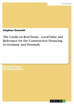 The Credit on Real Estate - Local Value and Relevance for the Construction Financing in Germany and Denmark (eBook, ePUB)