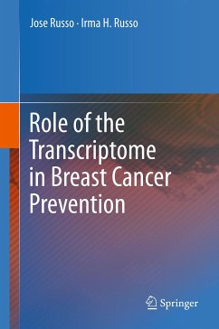 Role of the Transcriptome in Breast Cancer Prevention (eBook, PDF) - Russo, Jose; Russo, Irma H.