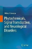 Phytochemicals, Signal Transduction, and Neurological Disorders (eBook, PDF) - Farooqui, Akhlaq A.