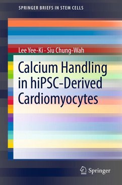 Calcium Handling in hiPSC-Derived Cardiomyocytes (eBook, PDF) - Yee-Ki, Lee; Chung-Wah, Siu