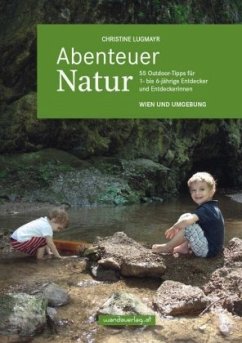 Abenteuer Natur - Wien und Umgebung - Lugmayr, Christine