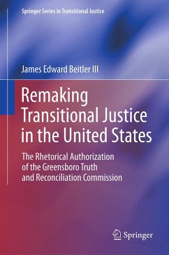 Remaking Transitional Justice in the United States (eBook, PDF) - Beitler III, James Edward