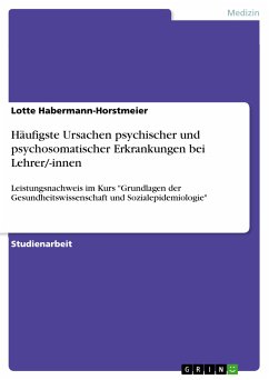 Häufigste Ursachen psychischer und psychosomatischer Erkrankungen bei Lehrer/-innen (eBook, PDF)