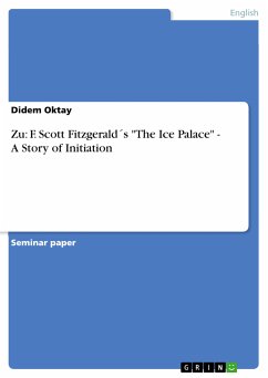 Zu: F. Scott Fitzgerald´s "The Ice Palace" - A Story of Initiation (eBook, PDF)