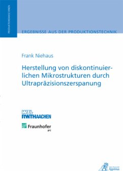 Herstellung von diskontinuierlichen Mikrostrukturen durch Ultrapräzisionszerspanung - Niehaus, Frank