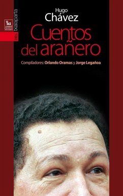 HUGO CHAVEZ - CUENTOS DEL ARAÑERO