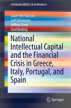 National Intellectual Capital and the Financial Crisis in Greece, Italy, Portugal, and Spain (eBook, PDF) - Lin, Carol Yeh-Yun; Edvinsson, Leif; Chen, Jeffrey; Beding, Tord