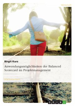 Anwendungsmöglichkeiten der Balanced Scorecard im Projektmanagement (eBook, PDF) - Kurz, Birgit