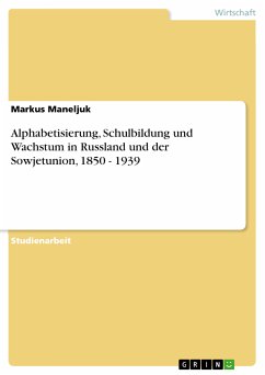 Alphabetisierung, Schulbildung und Wachstum in Russland und der Sowjetunion, 1850 - 1939 (eBook, PDF)