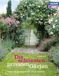 Die schönsten privaten Gärten (eBook, PDF) - Kipp, Oliver