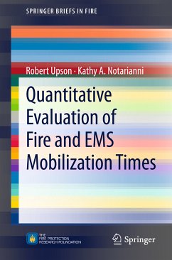 Quantitative Evaluation of Fire and EMS Mobilization Times (eBook, PDF) - Upson, Robert; Notarianni, Kathy A.