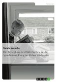 Die Bedeutung des Bilderbuches für die Sprachentwicklung im frühen Kindesalter (eBook, PDF)