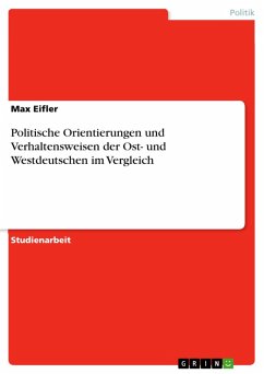 Politische Orientierungen und Verhaltensweisen der Ost- und Westdeutschen im Vergleich (eBook, PDF) - Eifler, Max