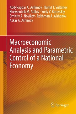 Macroeconomic Analysis and Parametric Control of a National Economy (eBook, PDF) - Ashimov, Abdykappar A.; Sultanov, Bahyt T.; Adilov, Zheksenbek M.; Borovskiy, Yuriy V.; Novikov, Dmitriy A.; Alshanov, Rakhman A.; Ashimov, Askar A.