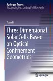 Three Dimensional Solar Cells Based on Optical Confinement Geometries (eBook, PDF)