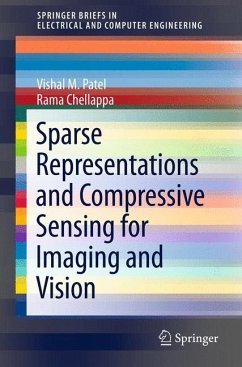 Sparse Representations and Compressive Sensing for Imaging and Vision (eBook, PDF) - Patel, Vishal M.; Chellappa, Rama