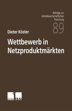 Wettbewerb in Netzproduktmärkten - Köster, Dieter