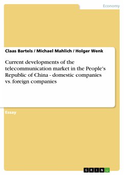 Current developments of the telecommunication market in the People's Republic of China - domestic companies vs. foreign companies (eBook, PDF)
