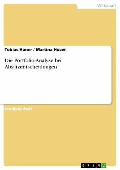 Die Portfolio-Analyse bei Absatzentscheidungen (eBook, PDF) - Honer, Tobias; Huber, Martina