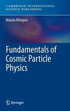 Fundamentals of Cosmic Particle Physics (eBook, PDF) - Khlopov, Maxim