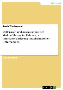 Stellenwert und Ausgestaltung der Markenführung im Rahmen der Internationalisierung mittelständischer Unternehmen (eBook, PDF) - Wiedemann, Sarah