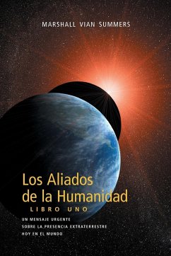 Los Aliados de La Humanidad Libro Uno (The Allies of Humanity, Book One - Spanish Edition) - Summers, Marshall Vian