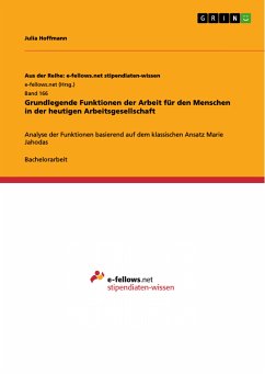 Grundlegende Funktionen der Arbeit für den Menschen in der heutigen Arbeitsgesellschaft (eBook, PDF)