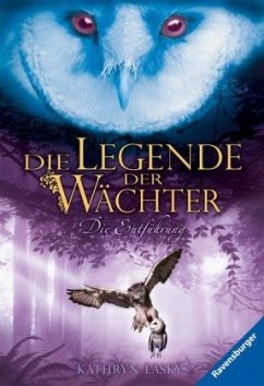 Die Entführung / Die Legende der Wächter Bd.1 - Lasky, Kathryn