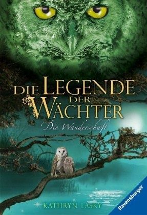 Die Wanderschaft / Die Legende der Wächter Bd.2 von Kathryn Lasky als  Taschenbuch - bücher.de