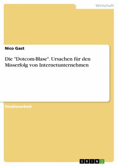 Die &quote;Dotcom-Blase&quote;. Ursachen für den Misserfolg von Internetunternehmen (eBook, PDF)