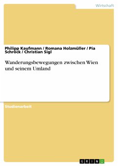 Wanderungsbewegungen zwischen Wien und seinem Umland (eBook, PDF) - Kaufmann, Philipp; Holzmüller, Romana; Schröck, Pia; Sigl, Christian