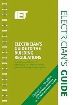 Electrician's Guide to the Building Regulations - Technology, The Institution