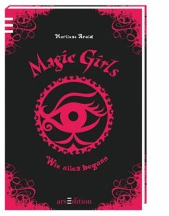 Magic Girls - Wie alles begann - Arold, Marliese