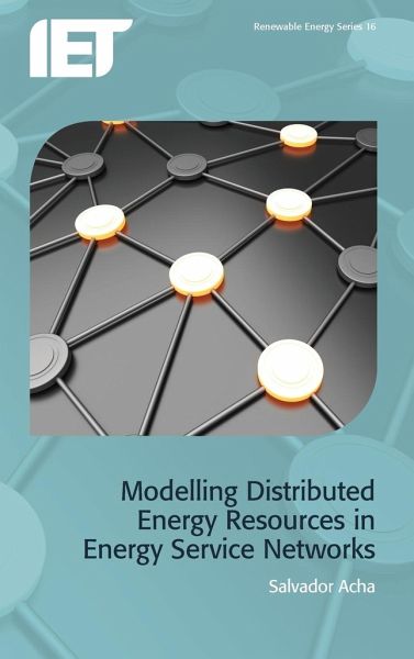 Modelling Distributed Energy Resources in Energy Service Networks Modelling Distributed Energy Resources in Energy Service Networks
