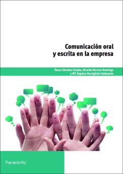 Comunicación oral y escrita en la empresa - Sánchez Estella, Óscar; Herrero Domingo, Ricardo; Hortigüela Valdeande, María Ángeles