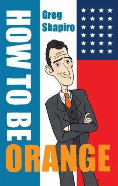 How to Be Orange: An Alternative Dutch Assimilation Course - Shapiro, Gregory Scott