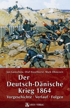 Der Deutsch-Dänische Krieg 1864: Vorgeschichte ? Verlauf ? Folgen