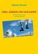 Lebe...Einfach, Frei und Leicht! - Bild 1
