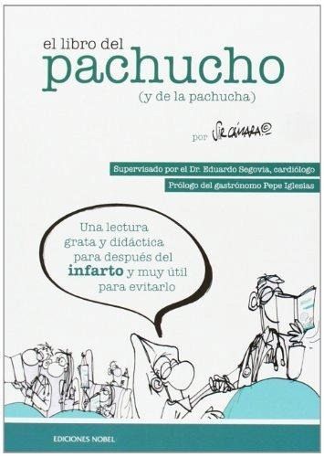 El libro del pachucho (y de la pachucha) : una lectura grata y didáctica para después del infarto y muy útil para evitarlo