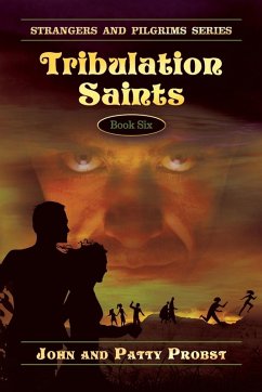 Tribulation Saints - Probst, John; Probst, Patty