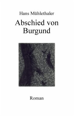 Abschied von Burgund - Mühlethaler, Hans