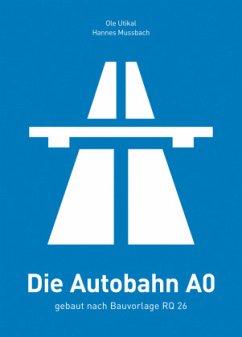 Die Autobahn A0 - Utikal, Ole;Mussbach, Hannes