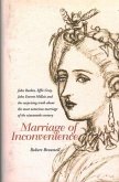 Marriage of Inconvenience: Euphemia Chalmers Gray and John Ruskin: The Secret History of the Most Notorious Marital Failure of the Victorian Era