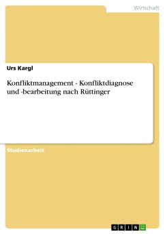 Konfliktmanagement - Konfliktdiagnose und -bearbeitung nach Rüttinger (eBook, PDF) - Kargl, Urs