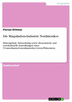 Die Maquiladora-Industrie Nordmexikos (eBook, PDF) - Dittmar, Florian
