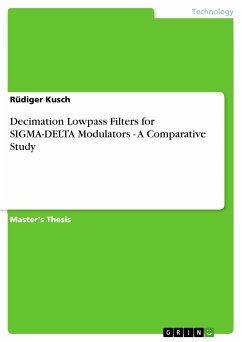 Decimation Lowpass Filters for SIGMA-DELTA Modulators - A Comparative Study (eBook, PDF)