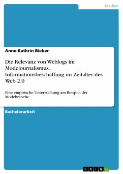 Die Relevanz von Weblogs im Modejournalismus. Informationsbeschaffung im Zeitalter des Web 2.0 (eBook, ePUB) - Bieber, Anne-Kathrin