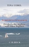 Nordwestpassage für 13 Arglose und einen Joghurt (eBook, ePUB)