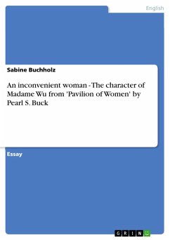 An inconvenient woman - The character of Madame Wu from 'Pavilion of Women' by Pearl S. Buck (eBook, ePUB)